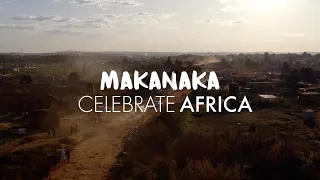 Celebrate Africa - MAKANAKA (Official Music Video)