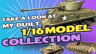 Take a Look at My  Built 1/16 Model Collection