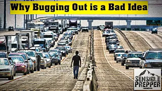 Why Bugging Out is a Bad Idea