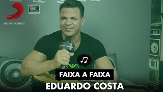 Faixa a Faixa  -  Eduardo Costa - Vivendo e Aprendendo