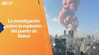 La investigación sobre la explosión del puerto de Beirut