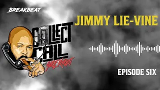 Collect Call With Suge  Knight, Episode 6: Jimmy LIE-Vine