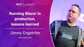 Running Blazor in production, lessons learned - Jimmy Engström - NDC London 2023