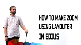 HOW TO MAKE ZOOM IN AND OUT IN EDIUS