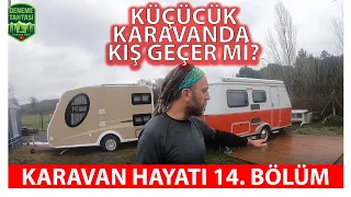 Küçük Karavanda Kış Geçer Mi? Karavan Hayatı 14. Bölüm