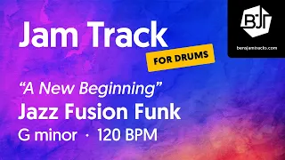 Jazz Fusion Funk Jam Track in G minor "A New Beginning" (for drums) - BJT #61