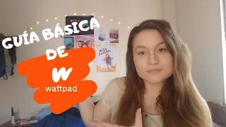 GUÍA BÁSICA DE WATTPAD