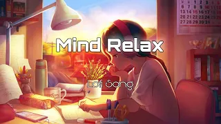 Mind Relax Lo-fi Song Mashup || Study📚✏, Drive, Relax, Chell