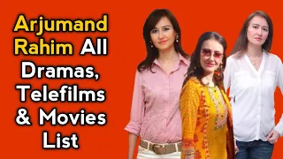 Arjumand Rahim All Dramas List || All Telefilms List || Full Filmography || Pakistani Actress