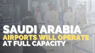 🔴GACA: SAUDI ARABIA AIRPORTS TO OPERATE AT FULL CAPACITY!!!