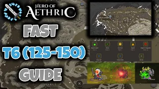 Level Fast Throught T6 (125-150) // Hero of Aethric Beginners Guide