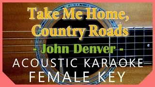 Take Me Home, Country Roads -John Denver [Acoustic Karaoke | Femaler Key]