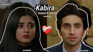 ~ Kabira♡~  Farjaad & Umeed 🥀🖤  VM 🎼 Hamza Sohail😻 and Sehar Khan 😋🌼 | its always Rena 😑💔 | Aleen K🧃