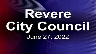 Revere City Council Meeting (06/27/22)