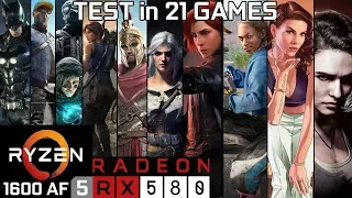 Test 21 Games with RX 580 & Ryzen 5 1600 AF & 8GB RAM