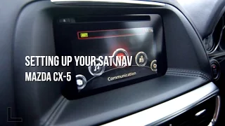 Mazda CX-5 - Setting Up Your Sat Nav
