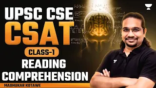 UPSC CSE - CSAT | Class 1 | Reading Comprehension | By Madhukar Kotawe