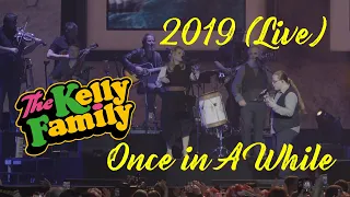 The Kelly Family - Once in A While (Live 2019)