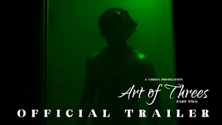 Art of Threes: Part Two | Official Trailer | 4K | Releasing March 21, 2024