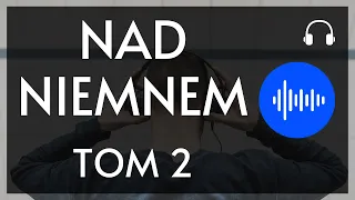 Nad Niemnem (Eliza Orzeszkowa) TOM 2 | Audiobook 📘🎧