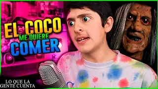 El Coco Me Quiere Comer xd - Lo Que La Gente Cuenta