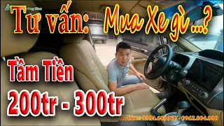 Tư vấn cho Cu Em nên Chọn Xe gì trong khoảng 200 đến 300tr