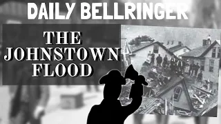 The Johnstown Flood | Daily Bellringer