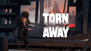 Torn Away | Рабочий лагерь и метель [3]