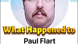 What Happened to Paul Flart