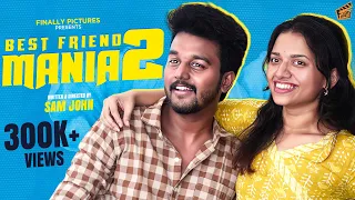 Best Friend Mania 👫🏻 - PART 02 | Sam John | Adhithi | Comedy | 4K | Finally