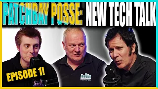 "Patchbay Posse" Ep. 1 – A New Series, feat. Warren Huart, James Nugent, Mark Ashfield!