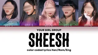YOUR GIRL GROUP - 'SHEESH' BY BABYMONSTER (베이비몬스터) - 5 members version.
