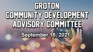 Groton Community Development Advisory Committee 9/15/21