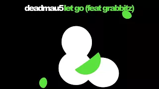deadmau5 feat. Grabbitz - Let Go (Original Mix)
