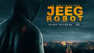 LO CHIAMAVANO JEEG ROBOT - SECONDO TEASER TRAILER [HD]