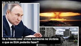 Se a Rússia usar armas nucleares na Ucrânia, o que os EUA poderão fazer?