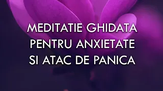 Terapie audio pentru anxietate si atac de panica ♡ Meditatie ghidata