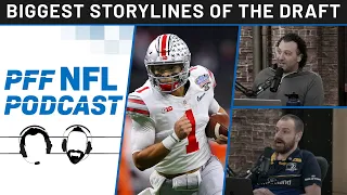 PFF NFL Podcast: Biggest NFL Draft Storylines  | PFF