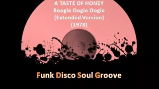 A TASTE OF HONEY -  Boogie Oogie Oogie (Extended Version) (1978)