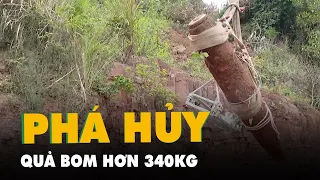 Phá hủy quả bom hơn 340kg ở Thanh Hóa