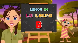 Spanish for Kids - Letters in Spanish - La Letra B - Spanish Safari Show Lesson 114