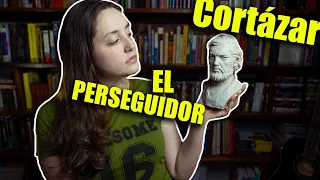 EL PERSEGUIDOR - Julio CORTÁZAR - Reseña y análisis