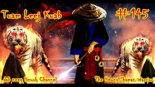 Tuam Leej Kuab The Hmong Shaman Warrior ( Part 145 ) 28/7/2021