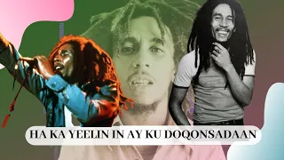 Bob Marley | Sidii ay Maasooniyaddu u dishay fanaankan!