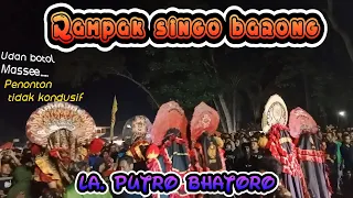 RAMPAK SINGO BARONG super galak    LA. PUTRO BHATOR Blitar  geger geden... pager nganti ambrok...