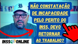 Não constatação de Incapacidade Pedido indeferido INSS o que fazer  Indeferida Incapacidade Inss