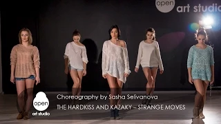 Hardkiss and Kazaky – Strange Moves сhoreography by Sasha Selivanova - Open Art Studio