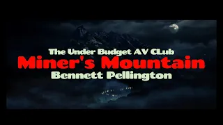 Let's Watch: Miner's Mountain by Bennett Pellington