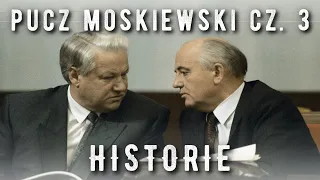 Pucz Moskiewski (1991) cz. 3 | HISTORIE