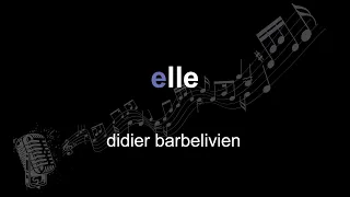 didier barbelivien | elle | lyrics | paroles | letra |